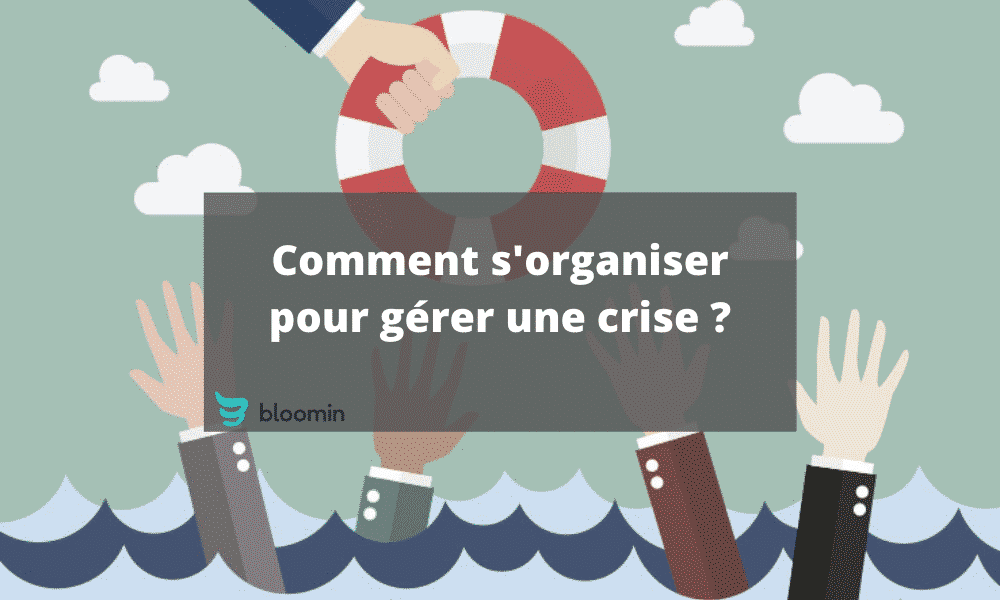 Comment s’organiser pour gérer une crise ?
