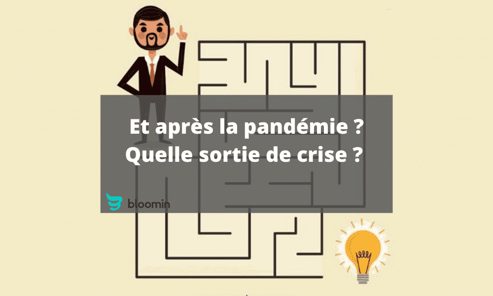 Et après la pandémie ? Quelle sortie de crise ?