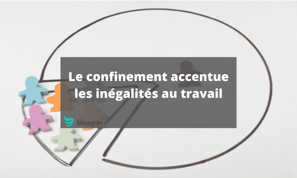 Le confinement accentue les inégalités au travail