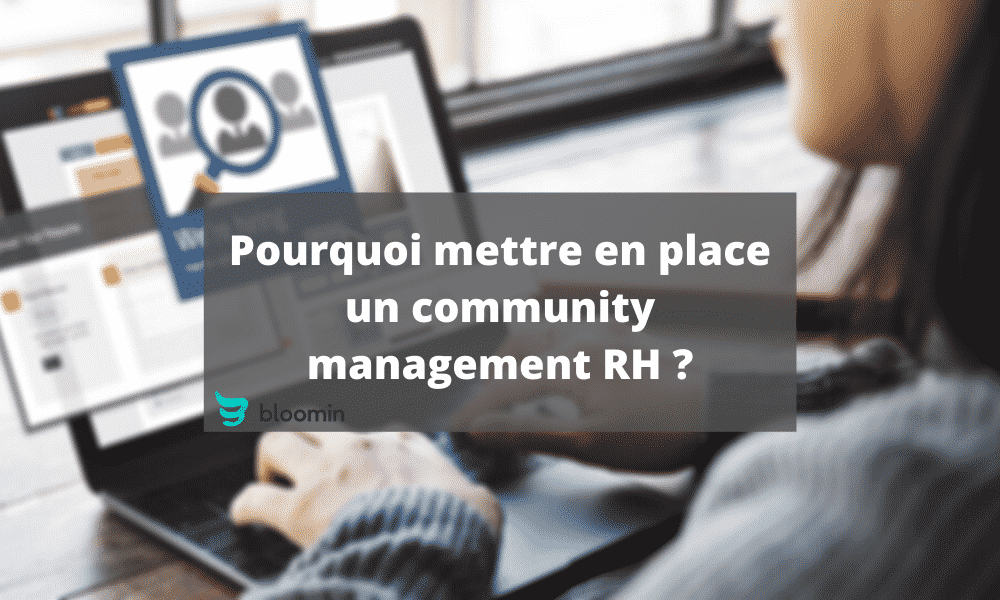 Pourquoi mettre en place un community management RH ?
