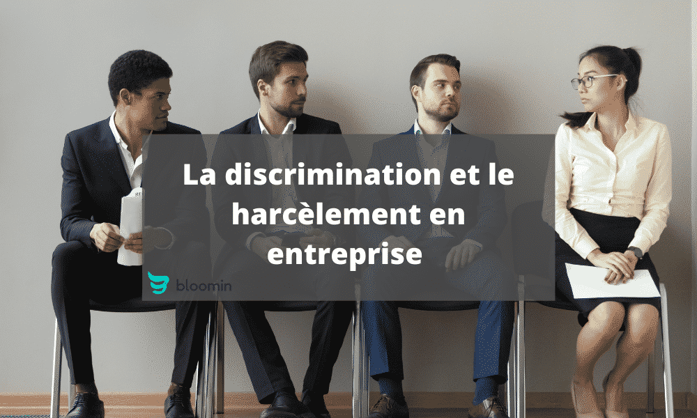 Discrimination et le harcèlement en entreprise