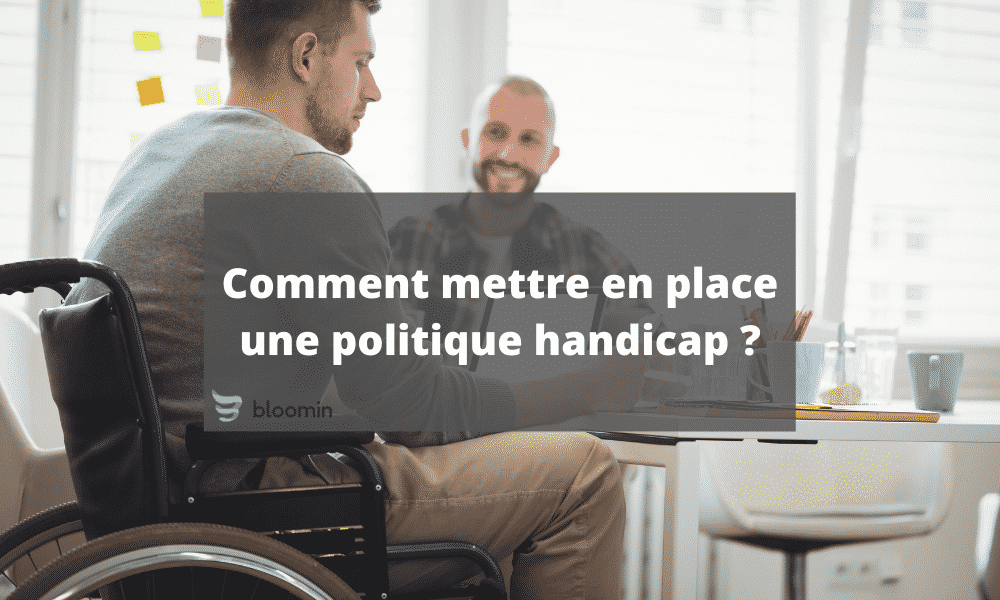 Comment mettre en place une politique handicap ?