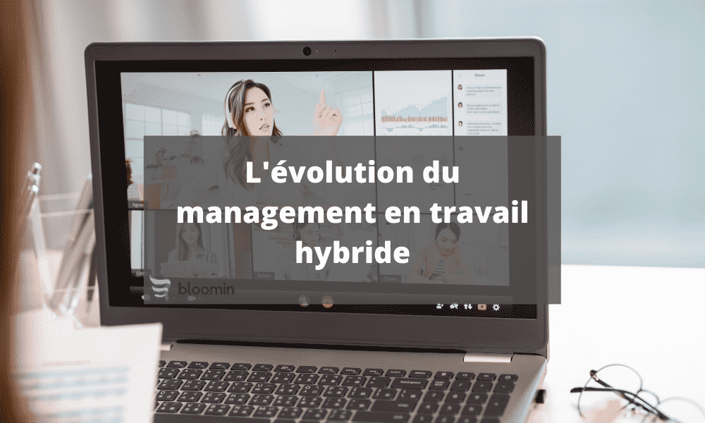 L’évolution du management en travail hybride