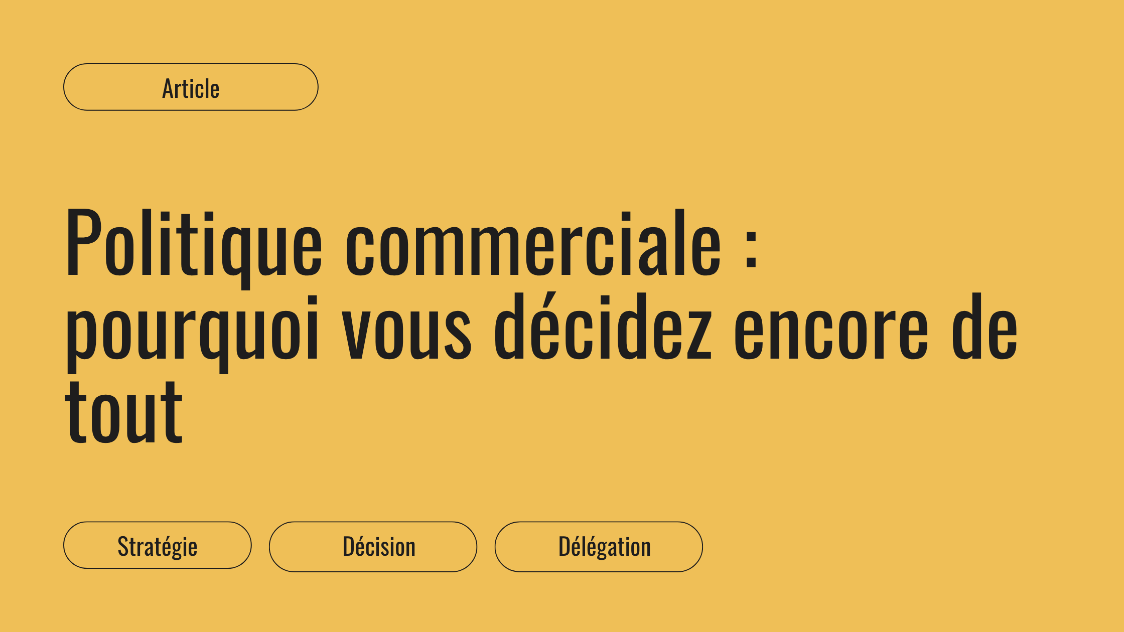 Vignette de l'article : politique commerciale, pourquoi vous décidez encore de tout